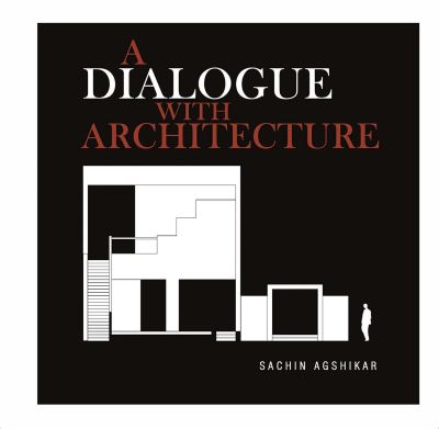 Cover for Sachin Agshikar · A Dialogue with Architecture (Hardcover Book) (2023)