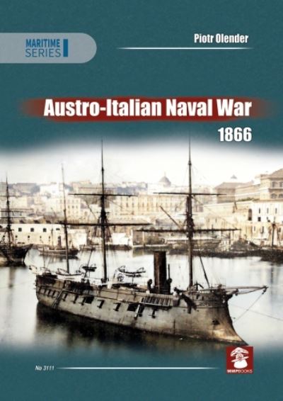 Cover for Piotr Olender · Austro-Italian Naval War 1866 (Paperback Book) (2025)