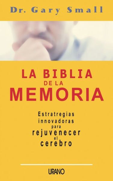 Cover for Gary Small · La Biblia De La Memoria (Paperback Book) [Spanish edition] (2003)