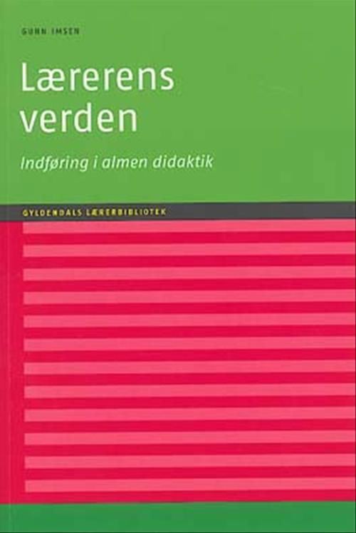 Cover for Gunn Imsen · Gyldendals Lærerbibliotek: Lærerens verden (Book) [2nd edition] (2004)