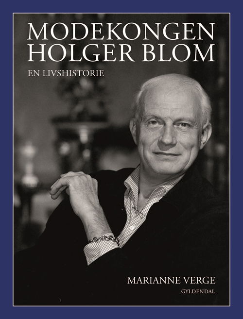 Cover for Marianne Verge · Modekongen Holger Blom (Innbunden bok) [1. utgave] (2017)