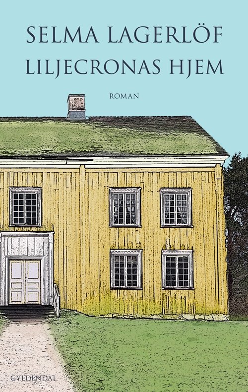 Cover for Selma Lagerlöf · Liljecronas hjem (Sewn Spine Book) [1st edition] (2014)