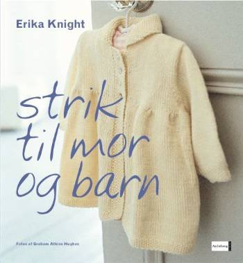 Cover for Erika Knight · Strik til mor og barn (Sewn Spine Book) [1st edition] (2005)