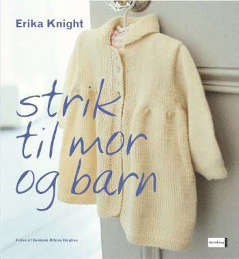 Cover for Erika Knight · Strik til mor og barn (Sewn Spine Book) [1. wydanie] (2005)