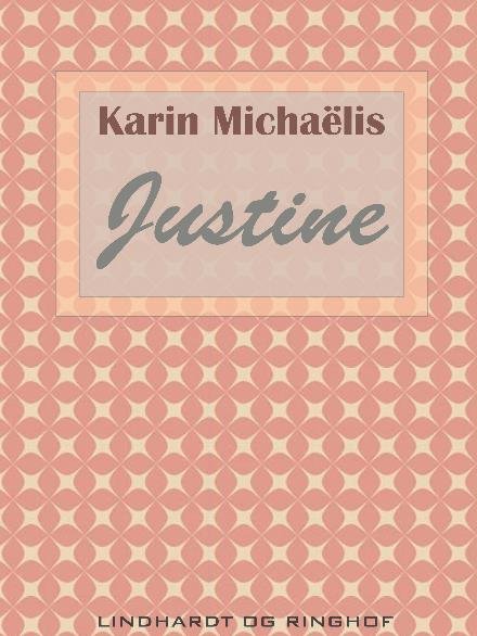 Cover for Karin Michaëlis · Justine (Sewn Spine Book) [2th edição] (2017)