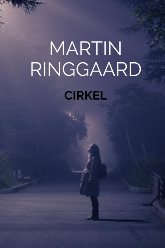 Cirkel - Martin Ringgaard - Bücher - Saxo Publish - 9788740402216 - 6. Juni 2020