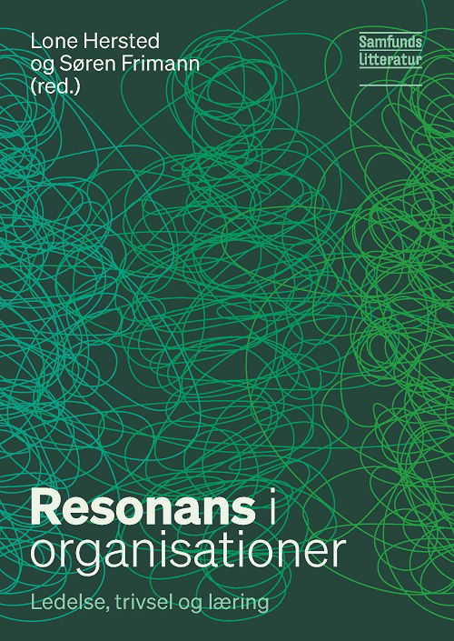 Cover for Lone Hersted (red.) og Søren Frimann (red.) · Resonans i organisationer (Sewn Spine Book) [1st edition] (2023)