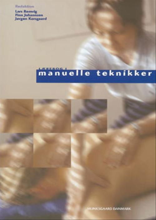 Lærebog i manuelle teknikker - Anne Juul Sørensen; Gerd Lyng; Finn Elkjær Johannsen; Hans Kromann Knudsen; Inge Ris; Lene Skytte; Lene Krøyer; Niels Jensen; Torben Halberg - Bøger - Munksgaard - 9788762802216 - 1. marts 2004
