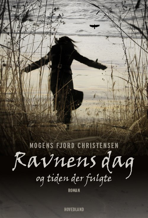 Cover for Mogens Fjord Christensen · Ravnens dag (Bound Book) [1. Painos] (2018)