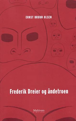 Frederik Dreier og åndetroen - Ernst Bruun Olsen - Bøger - Multivers - 9788779170216 - 23. november 2001