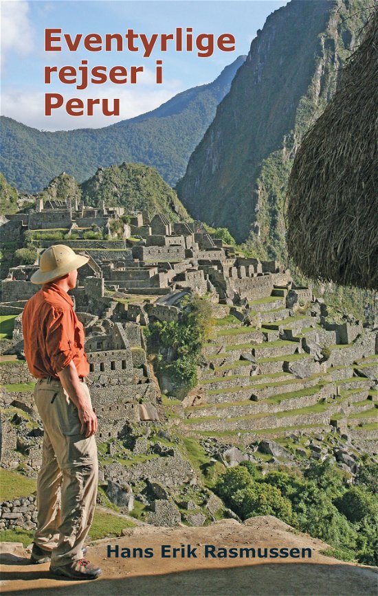 Cover for Hans Erik Rasmussen · Eventyrlige rejser i Peru (Sewn Spine Book) [1st edition] (2018)