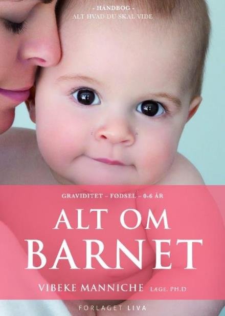 Cover for Vibeke Manniche · Alt om barnet (Sewn Spine Book) [2nd edition] (2016)