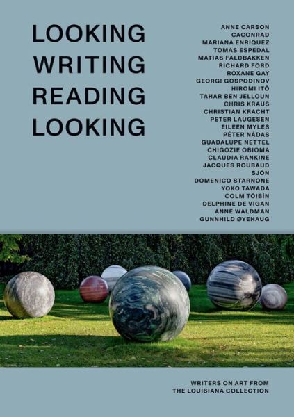 Cover for Georgi Gospodinov · Looking Writing Reading Looking: Writers on Art from the Louisiana Collection (Hardcover Book) (2020)