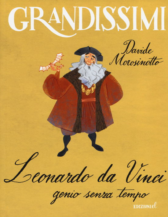 Leonardo Da Vinci, Genio Senza Tempo. Ediz. A Colori - Davide Morosinotto - Books -  - 9788847732216 - 