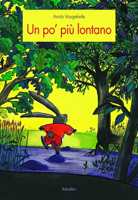 Cover for Anaïs Vaugelade · Un Po' Piu Lontano. Ediz. A Colori (Book)