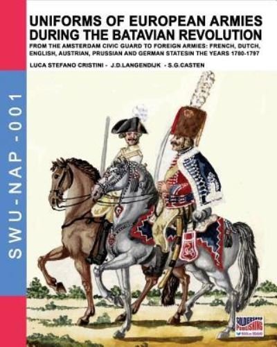 Cover for Luca Stefano Cristini · Uniforms of European Armies during the Batavian Revolution (Paperback Book) (2017)