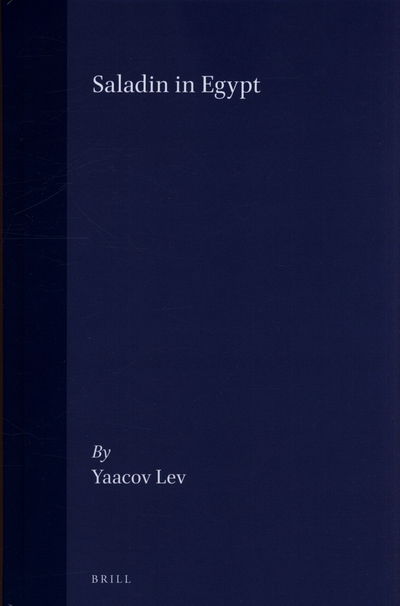 Cover for Yaacov Lev · Saladin in Egypt (Medieval Mediterranean) (Hardcover Book) (1998)