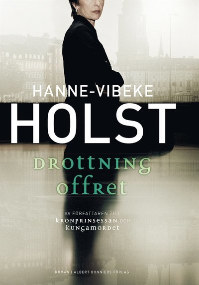 Drottningoffret - Hanne-Vibeke Holst - Kirjat - Albert Bonniers Förlag - 9789100142216 - maanantai 2. kesäkuuta 2014