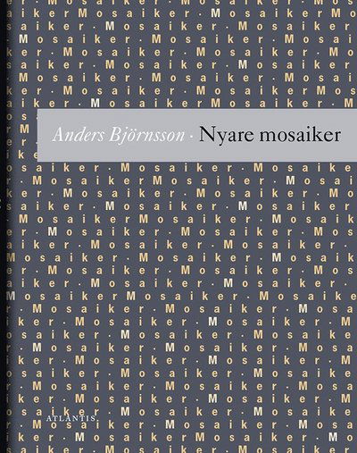 Cover for Anders Björnsson · Nyare mosaiker : utdrag ur en tänkebok : tredje samlingen (Paperback Book) (2014)