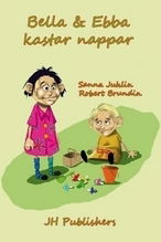 Cover for Sanna Juhlin · Bella och Ebba kastar nappar (Hardcover Book) (2008)