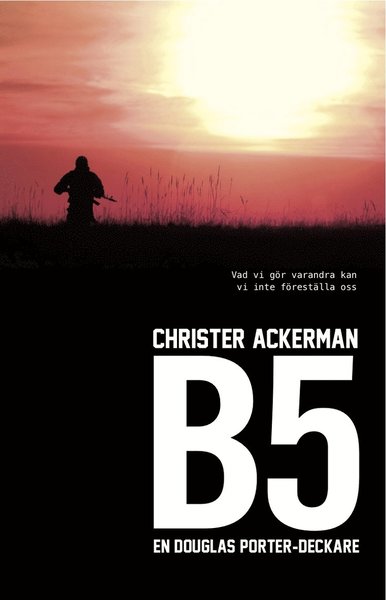 Cover for Christer Ackerman · Douglas Porter: B5 : en Douglas Porter-deckare (Bound Book) (2012)