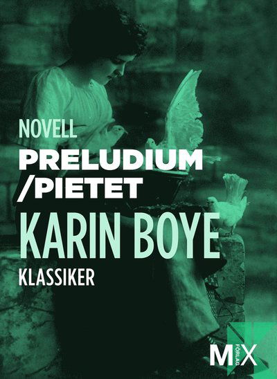 Mix novell - klassiker: Preludium ; Pietet - Karin Boye - Books - Mix Förlag - 9789186845216 - November 15, 2012