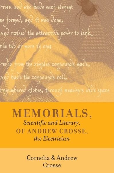 Memorials, Scientific and Literary, of Andrew Crosse, the Electrician - Andrew Crosse - Libros - Timaios Press - 9789187611216 - 13 de diciembre de 2019
