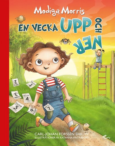 Modiga Morris : En vecka upp och ner - Carl-Johan Forssén Ehrlin - Bücher - Ehrlin Publishing - 9789188375216 - 25. April 2018