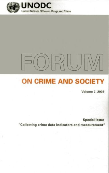 Cover for United Nations: Office on Drugs and Crime · Forum on crime and society, special issue: Vol. 7: Collecting crime data - Forum on crime and society, special issue (Paperback Book) [2nd edition] (2013)