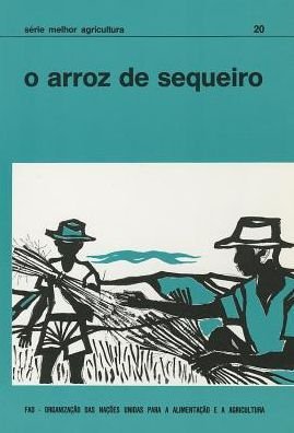 Arroz de Sequeiro (Serie Melhor Agricultura) - Food and Agriculture Organization of the United Nations - Böcker - Food & Agriculture Organization of the U - 9789259006216 - 30 januari 1992