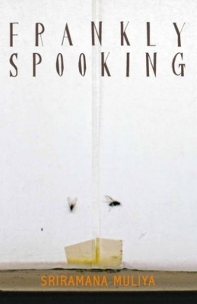 Frankly Spooking - Muliya Sriramana - Books - HarperCollins India - 9789350297216 - August 16, 2013