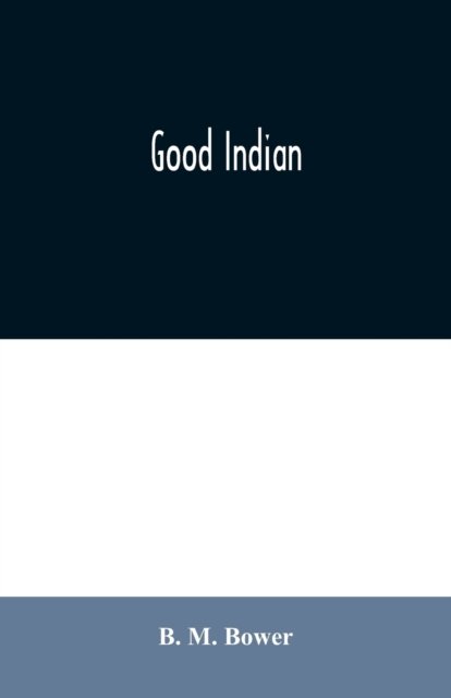 Cover for B M Bower · Good Indian (Paperback Book) (2020)