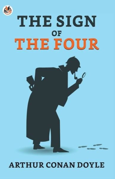 The Sign of the Four - Arthur Doyle Conan - Books - True Sign Publishing House - 9789354624216 - January 6, 2021