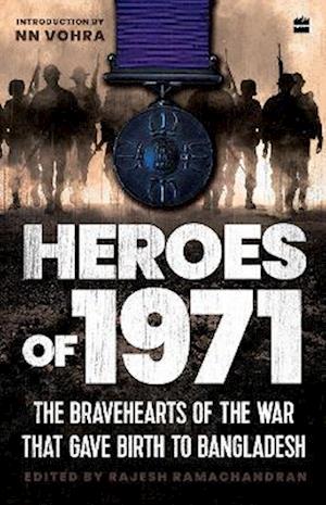 Cover for Heroes Of 1971: The Bravehearts of the War That Gave Birth to Bangladesh (Hardcover Book) (2022)