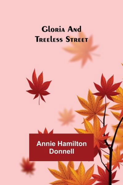 Cover for Annie Hamilton Donnell · Gloria and Treeless Street (Paperback Book) (2021)