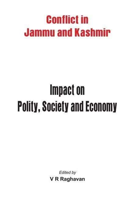 Conflict in Jammu and Kashmir Impact on Polity Society and Economy - V. R. Raghavan - Bøker - VIJ Books (India) Pty Ltd - 9789381411216 - 2012