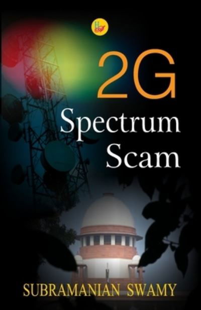 Cover for Subramanian Swamy · 2G Spectrum Scam (Taschenbuch) (2011)