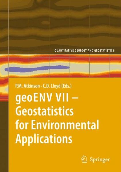 Peter M Atkinson · Geoenv Vii - Geostatistics for Environmental Applications - Quantitative Geology and Geostatistics (Paperback Book) [2010 edition] (2012)