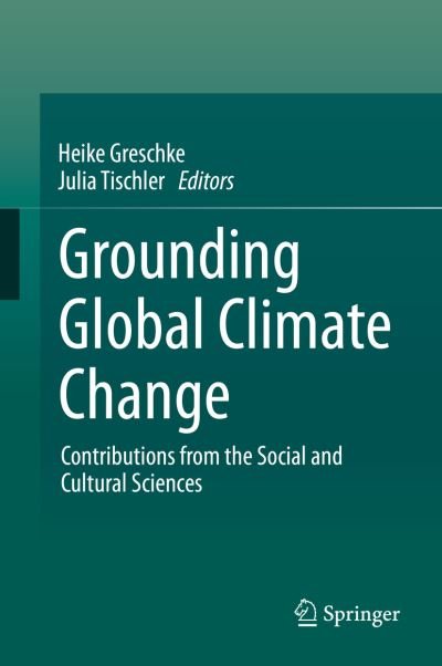 Heike M Greschke · Grounding Global Climate Change: Contributions from the Social and Cultural Sciences (Hardcover bog) [2015 edition] (2014)