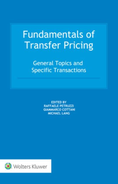 Fundamentals of Transfer Pricing: General Topics and Specific Transactions - Michael Lang - Bücher - Kluwer Law International - 9789403517216 - 18. Juni 2021