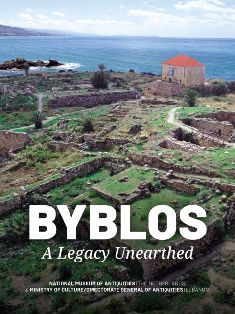 Cover for National Museum of Antiquities (the Netherlands) · Byblos: A legacy unearthed (Hardcover Book) (2024)