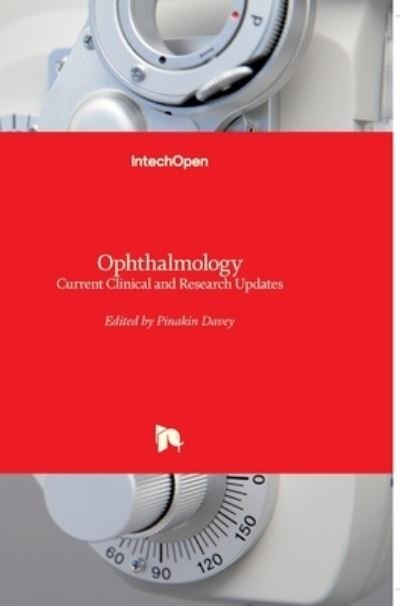Ophthalmology: Current Clinical and Research Updates - Pinakin Davey - Kirjat - In Tech - 9789535117216 - keskiviikko 3. syyskuuta 2014