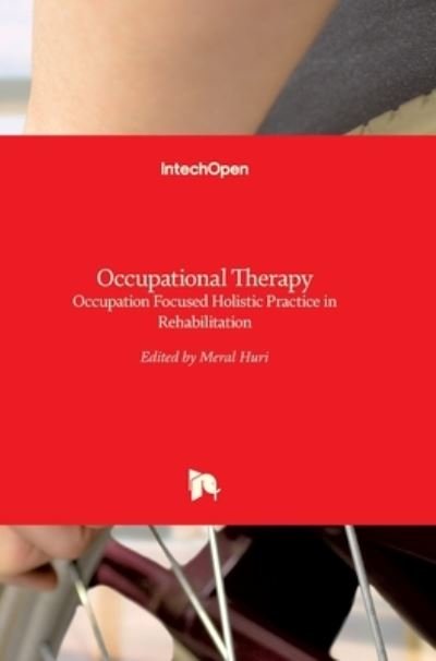 Cover for Meral Huri · Occupational Therapy: Occupation Focused Holistic Practice in Rehabilitation (Gebundenes Buch) (2017)