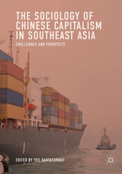 Cover for The Sociology of Chinese Capitalism in Southeast Asia: Challenges and Prospects (Paperback Book) [Softcover Reprint of the Original 1st 2019 edition] (2018)