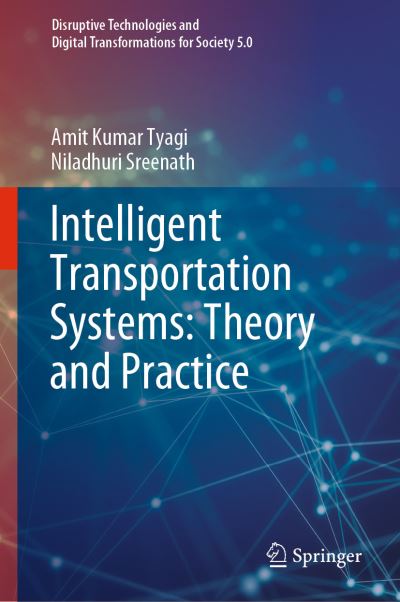 Cover for Amit Kumar Tyagi · Intelligent Transportation Systems: Theory and Practice - Disruptive Technologies and Digital Transformations for Society 5.0 (Hardcover Book) [1st ed. 2023 edition] (2022)