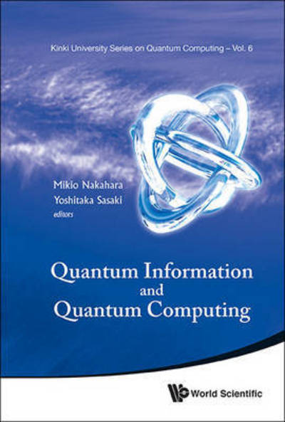 Cover for Mikio Nakahara · Quantum Information And Quantum Computing - Proceedings Of Symposium - Kinki University Series On Quantum Computing (Hardcover Book) (2012)