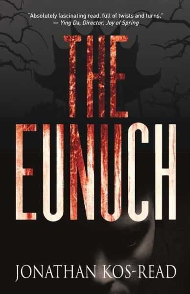 The Eunuch - Jonathan Kos-Read - Books - Earnshaw Books Ltd - 9789888769216 - January 31, 2022