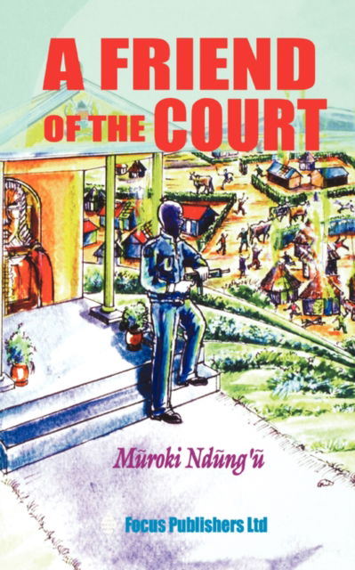 Cover for Muroki Ndung'u · A Friend of the Court (Paperback Book) (1994)