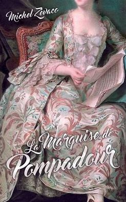 Cover for Zevaco Michel · La Marquise de Pompadour (Paperback Book) (2016)