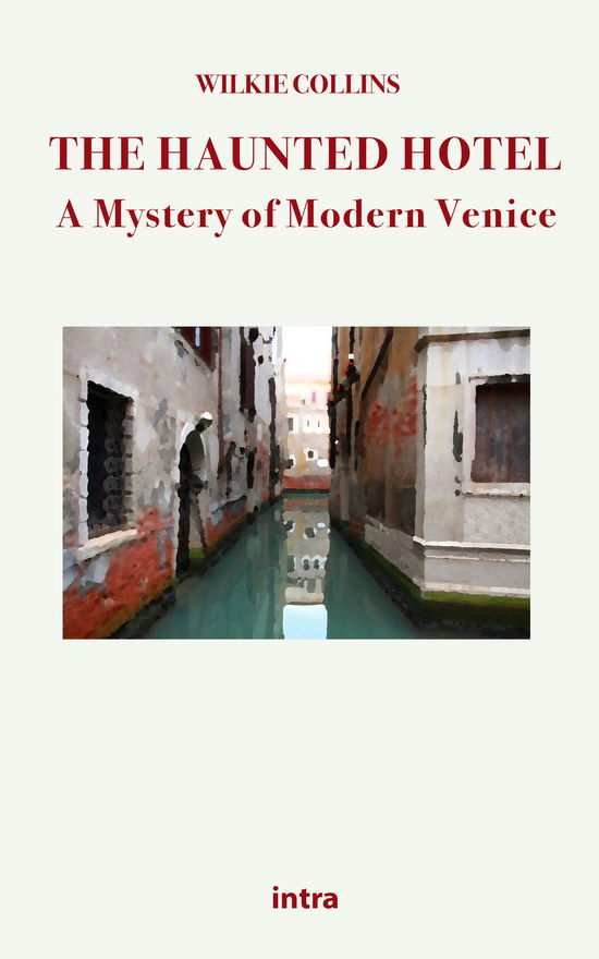 Cover for Wilkie Collins · The Haunted Hotel. A Mystery Of Modern Venice (Book)